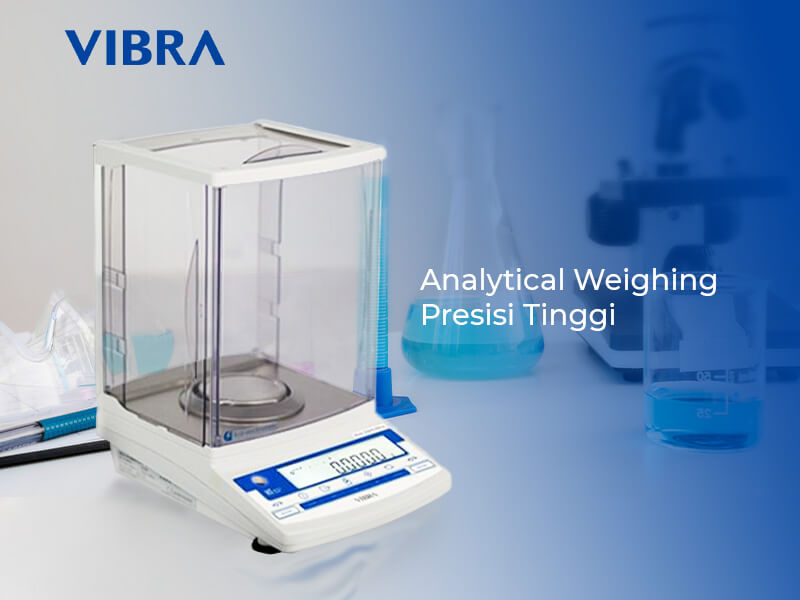 Review Vibra HT Series untuk Analytical Weighing Presisi Tinggi